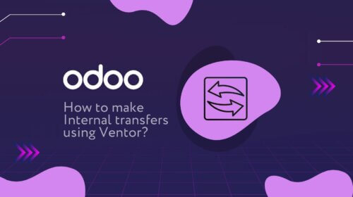 The quickest way to make internal transfers in Odoo. Ventor